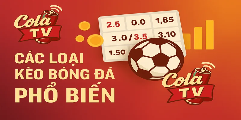 Các loại kèo phổ biến 