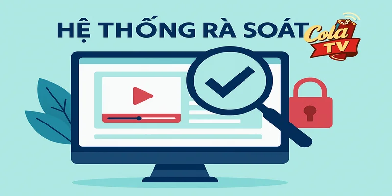ColaTV sử dụng hệ thống rà soát trước khi phát sóng bóng đá
