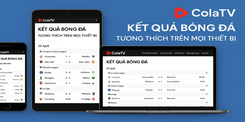 Trực tiếp bóng đá ColaTV thích hợp trên mọi thiết bị