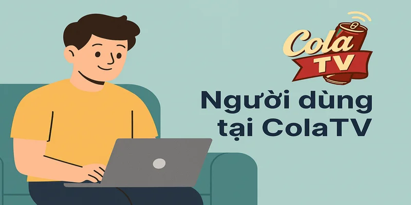Người dụng tại ColaTV có quyền về thông tin của bản thân