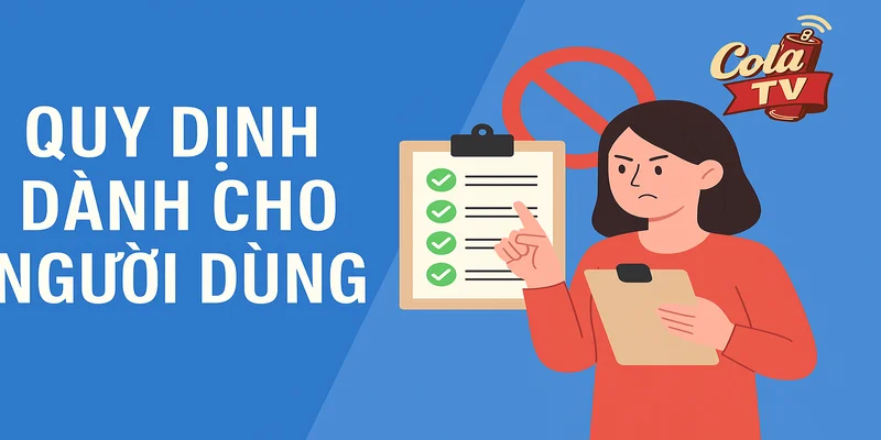Quy định dành cho người dùng của Cola TV