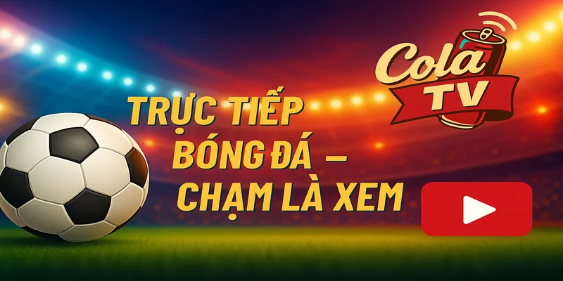 Lịch thi đấu bóng đá hôm nay tích hợp trực tiếp bóng đá